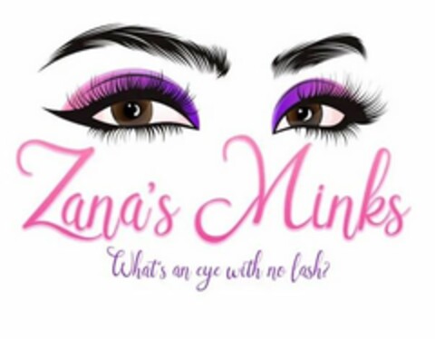 ZANA'S MINKS WHAT'S AN EYE WITH NO LASH? Logo (USPTO, 07/22/2020)