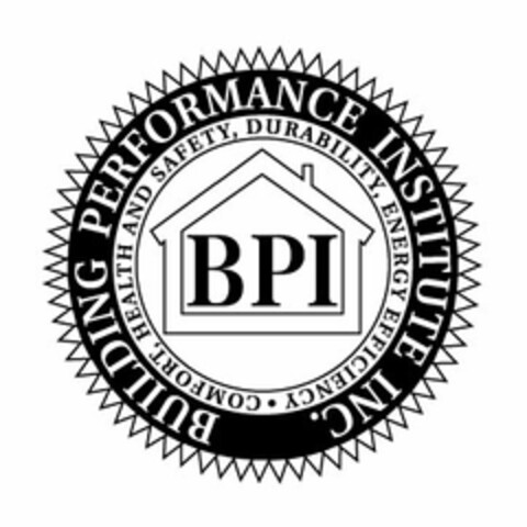 BPI BUILDING PERFORMANCE INSTITUTE INC.COMFORT, HEALTH AND SAFETY, DURABILITY, ENERGY EFFICIENCY · Logo (USPTO, 05/06/2009)