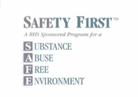 SAFETY FIRST A BHS SPONSORED PROGRAM FOR A SUBSTANCE ABUSE FREE ENVIRONMENT Logo (USPTO, 05/05/2011)