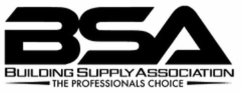 BSA BUILDING SUPPLY ASSOCIATION THE PROFESSIONALS CHOICE Logo (USPTO, 14.07.2017)