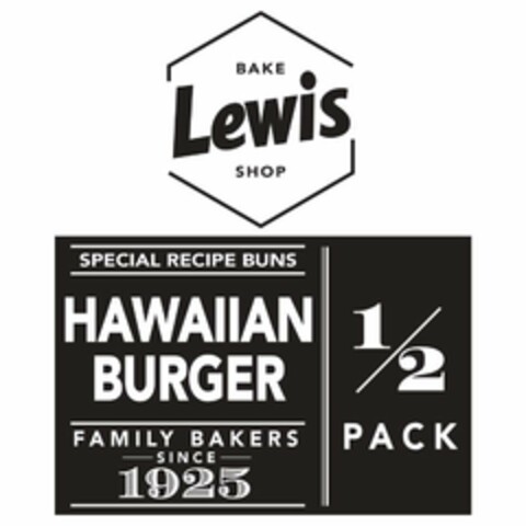 LEWIS BAKE SHOP SPECIAL RECIPE BUNS HAWAIIAN BURGER FAMILY BAKERS SINCE 1925 1/2 PACK Logo (USPTO, 02/14/2019)