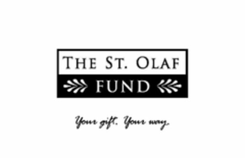 THE ST. OLAF FUND YOUR GIFT. YOUR WAY. Logo (USPTO, 11/02/2011)