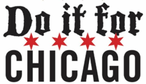 DO IT FOR CHICAGO Logo (USPTO, 20.12.2011)