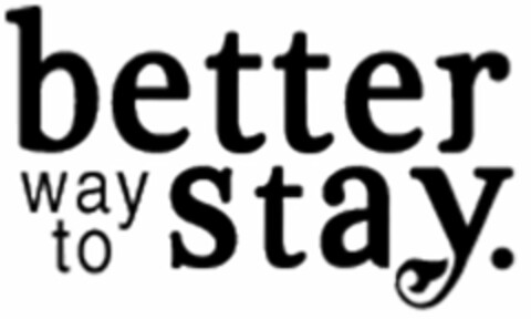 BETTER WAY TO STAY. Logo (USPTO, 20.02.2014)