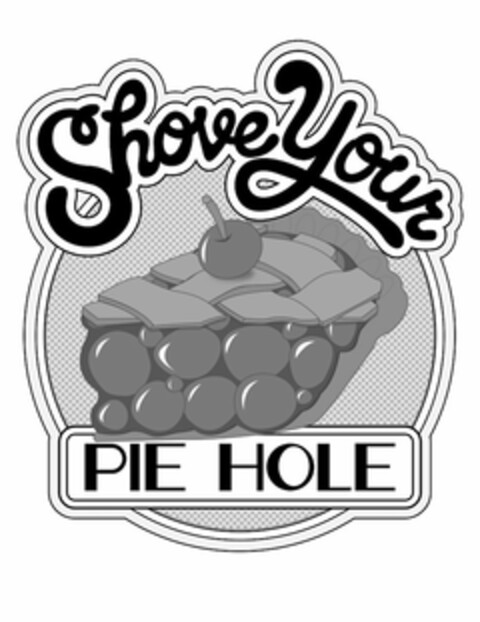 SHOVE YOUR PIE HOLE Logo (USPTO, 11.09.2014)