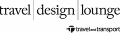 TRAVEL DESIGN LOUNGE T TRAVEL AND TRANSPORT Logo (USPTO, 08.01.2015)