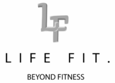 LF LIFE FIT. BEYOND FITNESS Logo (USPTO, 21.06.2017)