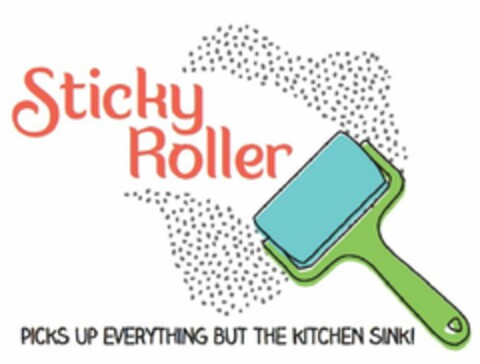 STICKY ROLLER PICKS UP EVERYTHING BUT THE KITCHEN SINK! Logo (USPTO, 20.11.2019)