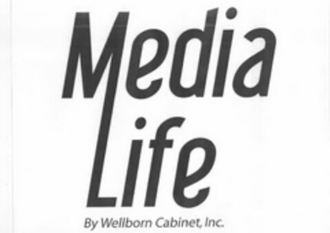 MEDIA LIFE BY WELLBORN CABINET, INC. Logo (USPTO, 24.02.2010)