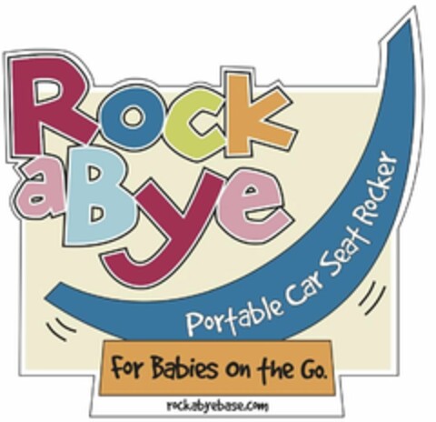 ROCKABYE PORTABLE CAR SEAT ROCKER FOR BABIES ON THE GO. ROCKABYEBASE.COM Logo (USPTO, 05/24/2010)