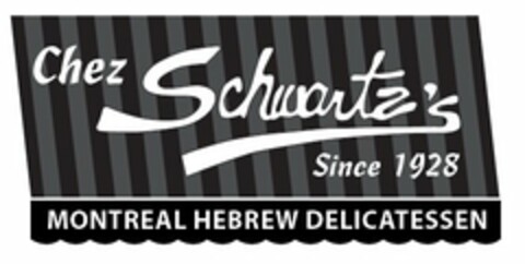 CHEZ SCHWARTZ'S SINCE 1928 MONTREAL HEBREW DELICATESSEN Logo (USPTO, 30.01.2014)