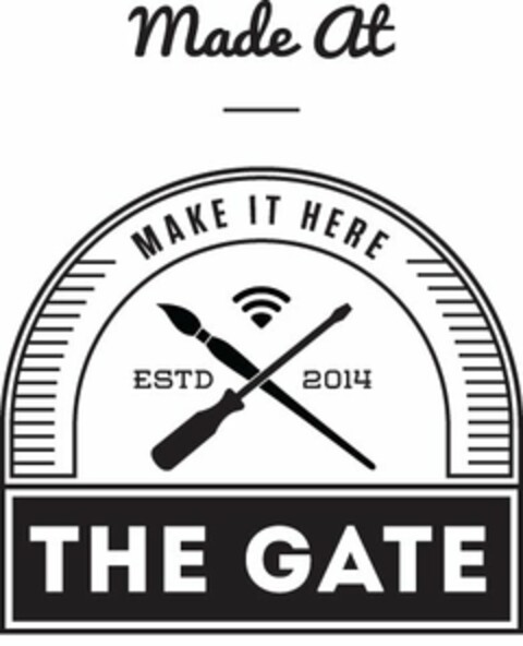 MADE AT MAKE IT HERE ESTD 2014 THE GATE Logo (USPTO, 07/27/2015)