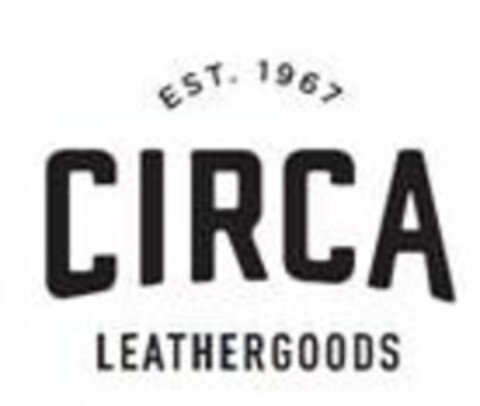 EST. 1967 CIRCA LEATHERGOODS Logo (USPTO, 13.02.2017)