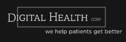 DIGITAL HEALTH CORP WE HELP PATIENTS GET BETTER Logo (USPTO, 27.06.2017)
