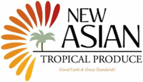 NEW ASIAN TROPICAL PRODUCE GOOD FAITH &GREAT STANDARDS! Logo (USPTO, 22.03.2018)