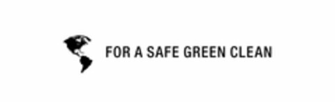 FOR A SAFE GREEN CLEAN Logo (USPTO, 12.03.2009)