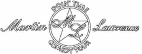 ML DOIN' TIME COMEDY TOUR MARTIN LAWRENCE Logo (USPTO, 22.11.2011)