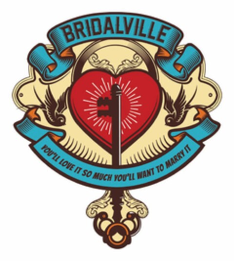 BRIDALVILLE YOU'LL LOVE IT SO MUCH YOU'LL WANT TO MARRY IT Logo (USPTO, 11/20/2014)