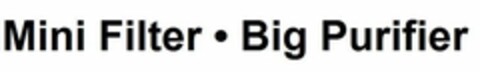 MINI FILTER · BIG PURIFIER Logo (USPTO, 25.12.2017)