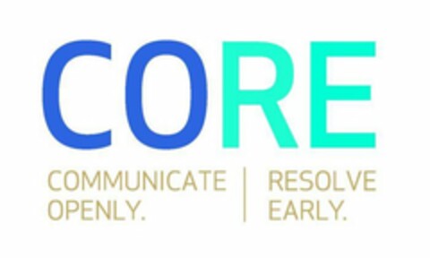 CORE COMMUNICATE OPENLY. RESOLVE EARLY. Logo (USPTO, 06/12/2018)