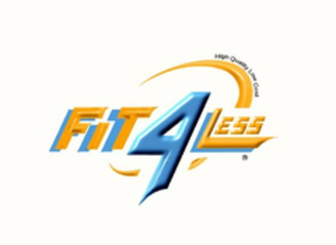 FIT 4 LESS, HIGH QUALITY LOW COST Logo (USPTO, 22.07.2010)