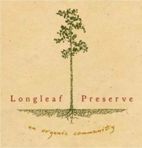 LONGLEAF PRESERVE AN ORGANIC COMMUNITY Logo (USPTO, 25.10.2010)