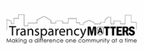 TRANSPARENCY MATTERS MAKING A DIFFERENCE ONE COMMUNITY AT A TIME Logo (USPTO, 06.01.2011)