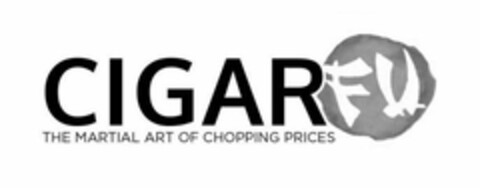 CIGARFU THE MARTIAL ART OF CHOPPING PRICES Logo (USPTO, 05.04.2016)