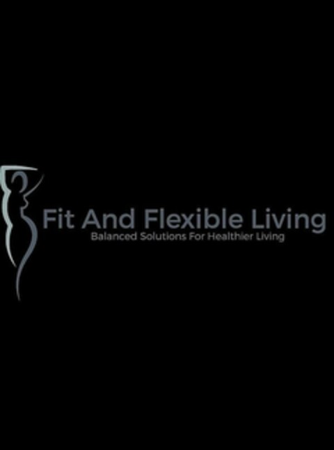 FIT AND FLEXIBLE LIVING Logo (USPTO, 01/29/2018)