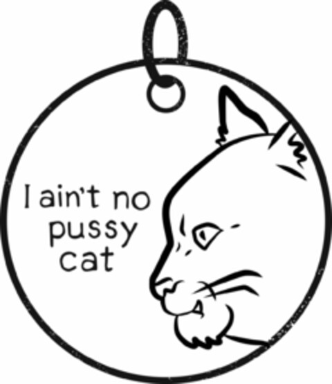 I AIN'T NO PUSSY CAT Logo (USPTO, 02/13/2018)