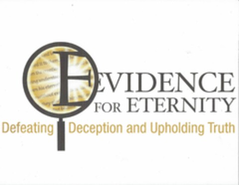 EVIDENCE FOR ETERNITY DEFEATING DECEPTION AND UPHOLDING TRUTH Logo (USPTO, 09/25/2018)