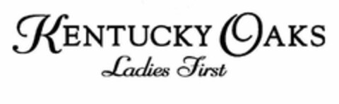 KENTUCKY OAKS LADIES FIRST Logo (USPTO, 02/04/2009)