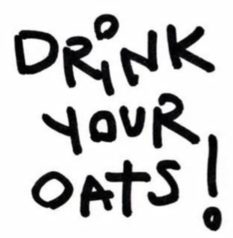 DRINK YOUR OATS! Logo (USPTO, 16.07.2010)
