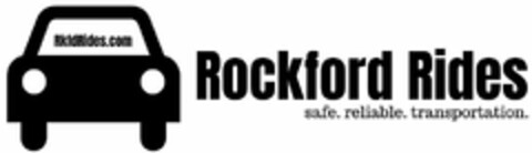 RKFDRIDES.COM ROCKFORD RIDES SAFE. RELIABLE. TRANSPORTATION. Logo (USPTO, 07/24/2019)