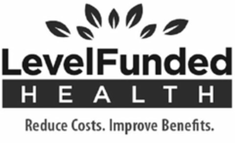 LEVELFUNDED HEALTH REDUCE COSTS. IMPROVE BENEFITS. Logo (USPTO, 27.08.2019)