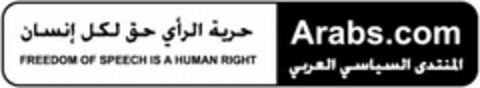 FREEDOM OF SPEECH IS A HUMAN RIGHT ARABS.COM Logo (USPTO, 18.03.2011)