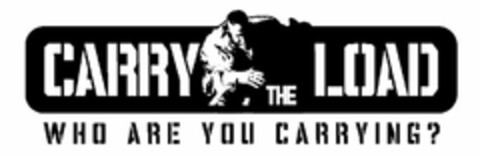 CARRY THE LOAD WHO ARE YOU CARRYING? Logo (USPTO, 08.11.2011)