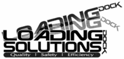 LOADING DOCK LOADING DOCK OADING DOCK SOLUTIONS QUALITY | SAFETY | EFFICIENCY Logo (USPTO, 08.08.2016)