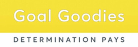 GOAL GOODIES DETERMINATION PAYS Logo (USPTO, 05/04/2017)