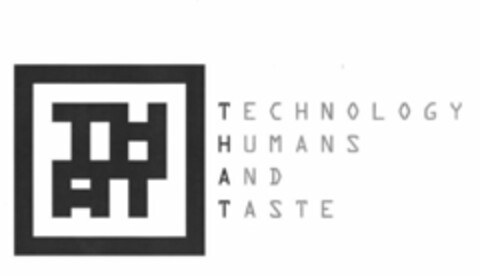 THAT TECHNOLOGY HUMANS AND TASTE Logo (USPTO, 10.04.2019)