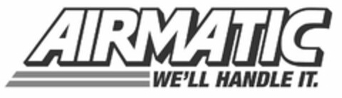 AIRMATIC WE'LL HANDLE IT Logo (USPTO, 29.04.2019)