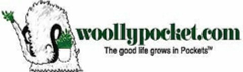 WOOLLYPOCKET.COM THE GOOD LIFE GROWS IN POCKETS Logo (USPTO, 02/26/2010)