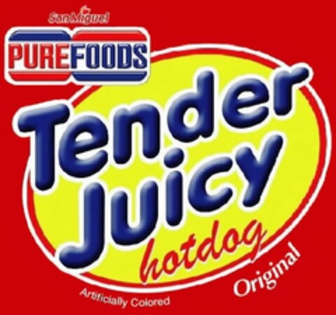 TENDER JUICY HOTDOG SAN MIGUEL PUREFOODS ORIGINAL ARTIFICIALLY COLORED Logo (USPTO, 08.04.2010)