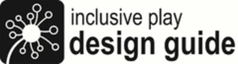 INCLUSIVE PLAY DESIGN GUIDE Logo (USPTO, 03.10.2011)