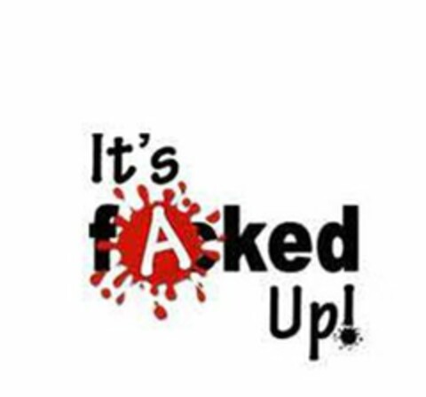 IT'S FAKED UP! Logo (USPTO, 10.07.2013)