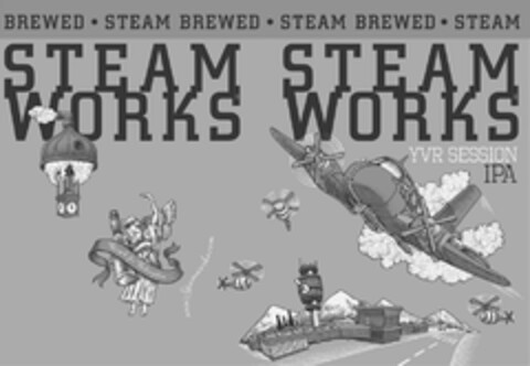 STEAM WORKS STEAM WORKS · STEAM BREWED · STEAM BREWED · STEAM BREWED · YVR SESSION IPA WWW.STEAMWORKS.COM RECYCLE FOR REDEMPTION Logo (USPTO, 07.04.2018)