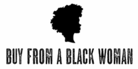 BUY FROM A BLACK WOMAN Logo (USPTO, 23.07.2020)