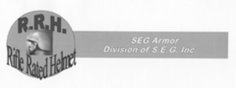 R.R.H. RIFLE RATED HELMET SEG ARMOR DIVISION OF S.E.G. INC. Logo (USPTO, 23.11.2009)