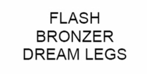 FLASH BRONZER DREAM LEGS Logo (USPTO, 15.10.2010)