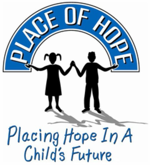 PLACE OF HOPE PLACING HOPE IN A CHILD'S FUTURE Logo (USPTO, 27.10.2010)